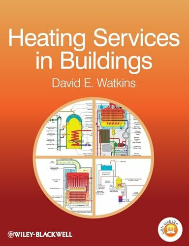 Heating Services in Buildings: Design, Installation, Commissioning & Maintenance