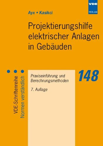 Projektierungshilfe elektrischer Anlagen in Gebäuden: Praxiseinführung und Berechnungsmethoden (VDE-Schriftenreihe)