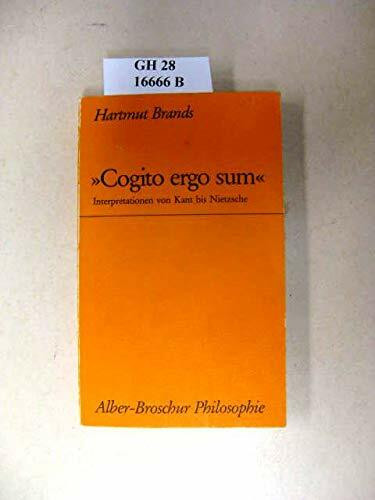 "Cogito ergo sum". Interpretationen von Kant bis Nietzsche (Alber-Broschur Philosophie)