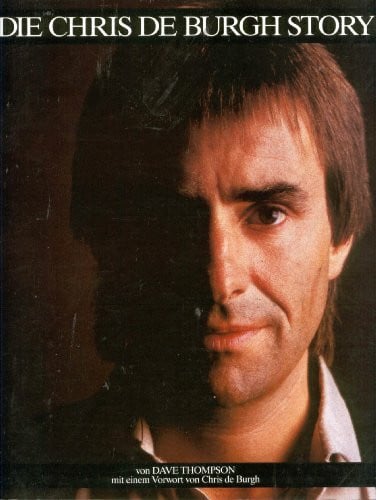 Die Chris de Burgh Story. Biographie