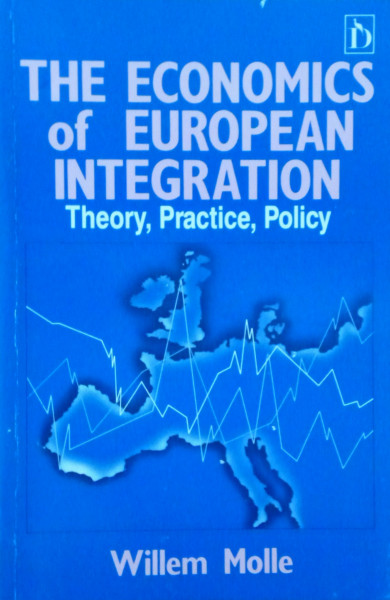 The Economics of European Integration: Theory, Practice, Policy