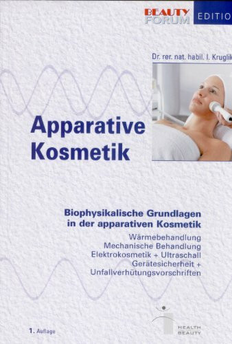 Apparative Kosmetik: Biosphysikalische Grundlagen in der apparativen Kosmetik