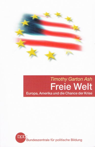 Freie Welt. Europa, Amerika und die Chance der Krise.