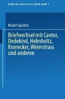Briefwechsel mit Cantor, Dedekind, Helmholtz, Kronecker, Weierstrass und anderen