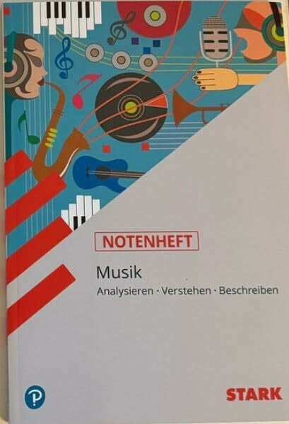 STARK Musik - Abitur-Training - Analysieren, Verstehen, Beschreiben: Analysieren - Verstehen - Beschreiben. Mit Notenheft. Gymnasium
