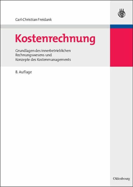 Kostenrechnung. Grundlagen des innerbetrieblichen Rechnungswesens und Konzepte des Kostenmanagements