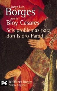 Seis problemas para don Isidro Parodi (El Libro De Bolsillo - Bibliotecas De Autor - Biblioteca Borges)