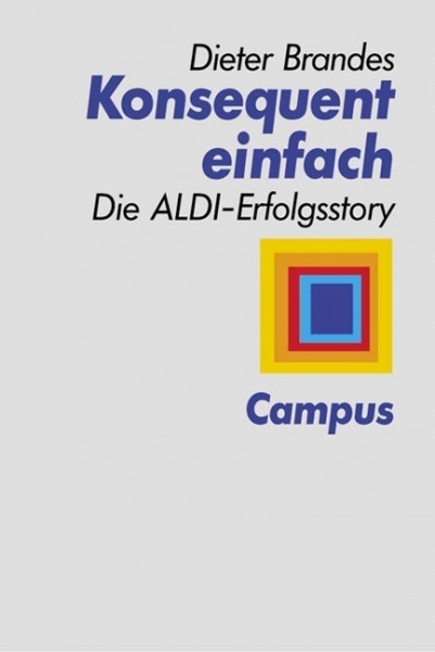 Konsequent einfach. Die ALDI-Erfolgsstory