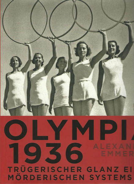 Olympia 1936: Trügerischer Glanz eines mörderischen Systems