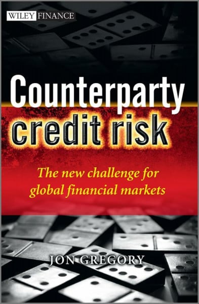 Counterparty Credit Risk: The new challenge for global financial markets (Wiley Finance, Band 470)