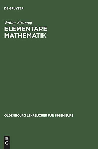 Elementare Mathematik: Vor- und Aufbaukurs (Oldenbourg Lehrbücher für Ingenieure) Elementare Mathematik: Vor- und Aufbaukurs (Oldenbourg Lehrbücher für Ingenieure)