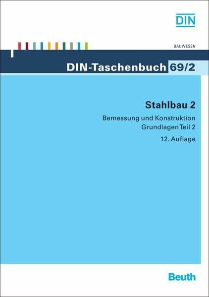 Stahlbau 2: Bemessung und Konstruktion Grundlagen Teil 2 (DIN-Taschenbuch)