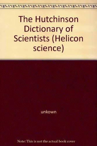 The Hutchinson Dictionary of Scientists (Helicon science)