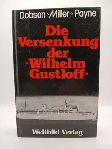 Die Versenkung der Wilhelm Gustloff