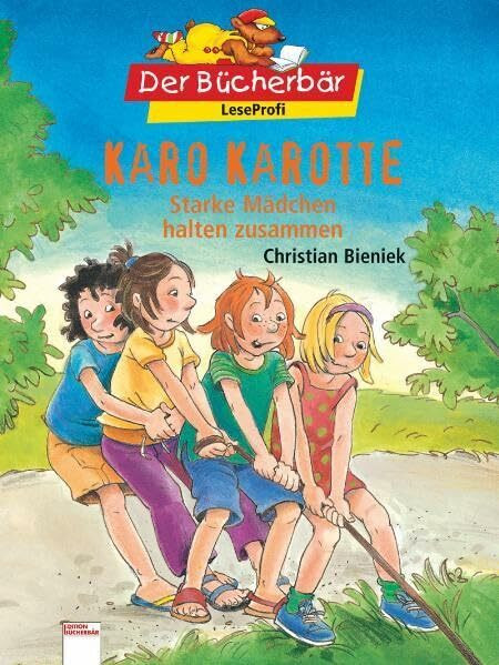 Karo Karotte - Starke Mädchen halten zusammen (Edition Bücherbär)