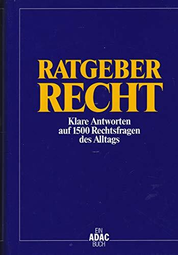 ADAC-Ratgeber Recht: Klare Antworten auf 1500 Rechtsfragen des Alltags