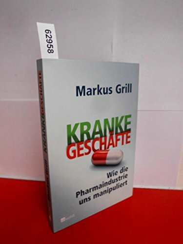 Kranke Geschäfte: Wie die Pharmaindustrie uns manipuliert