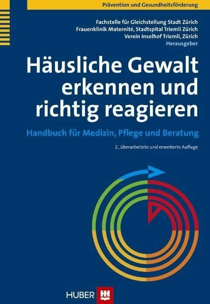 Häusliche Gewalt erkennen und richtig reagieren. Handbuch für Medizin, Pflege und Beratung