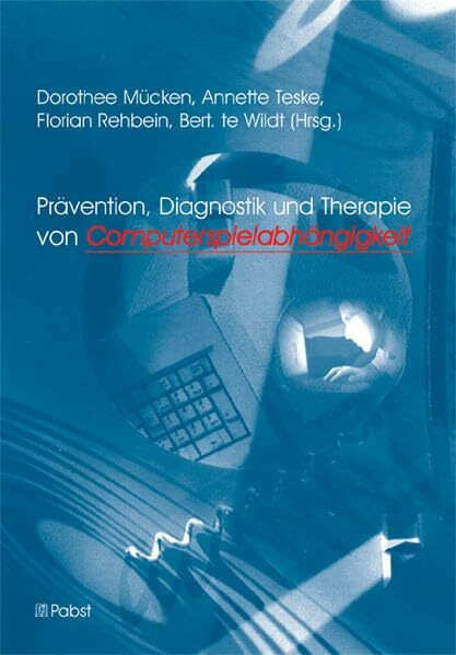 Prävention, Diagnostik und Therapie von Computerspielabhängigkeit