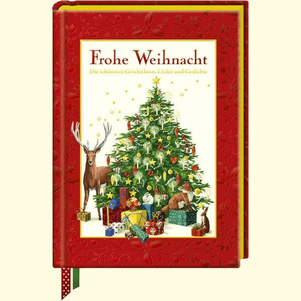 Frohe Weihnacht: Die schönsten Geschichten, Lieder und Gedichte (Geschenkbücher für Erwachsene)