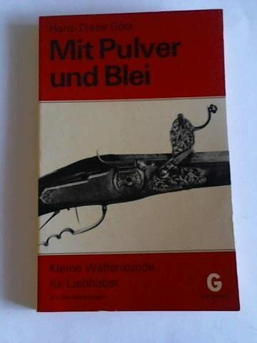 Mit Pulver und Blei, Kleine Waffenkunde für Liebhaber