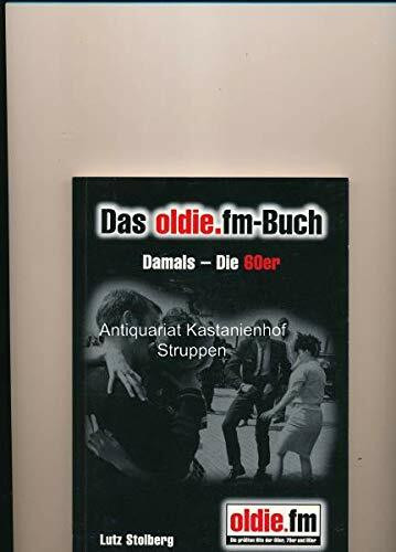 Damals - die 60er: Das Oldie fm-Buch