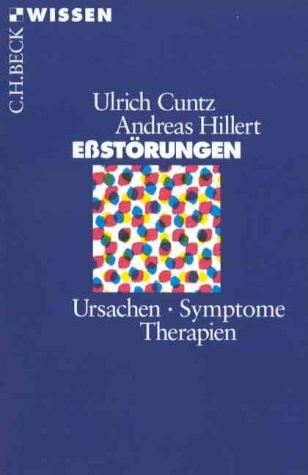 Essstörungen: Ursachen, Symptome, Therapien (C. H. Beck Wissen in der Beck'schen Reihe)