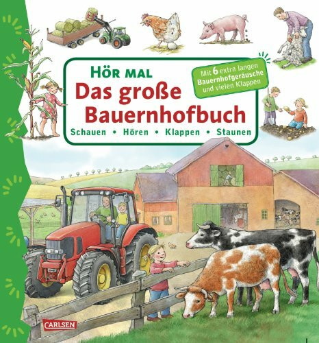Hör mal: Das große Bauernhofbuch: Schauen - Hören - Klappen - Staunen. Mit 7 extra langen Bauernhofgeräuschen