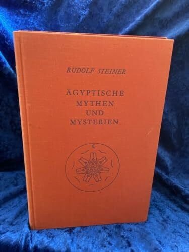 Ägyptische Mythen und Mysterien: Zwölf Vorträge, Leipzig 1908 (Rudolf Steiner Gesamtausgabe: Schriften und Vorträge)