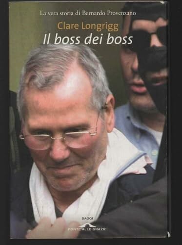 Il boss dei boss. La vera storia di Bernardo Provenzano (Saggi)