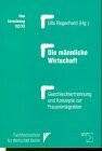 Die männliche Wirtschaft: Geschlechtertrennung und Konzepte zur Frauenintegration
