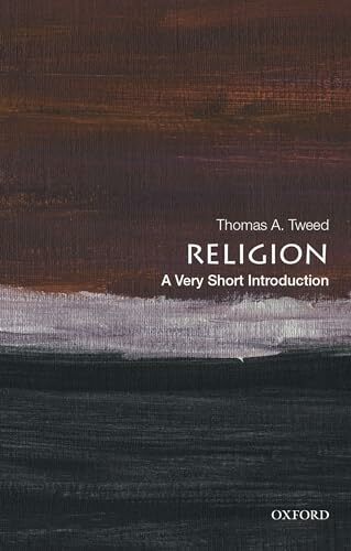 Religion: A Very Short Introduction (Very Short Introductions) Religion: A Very Short Introduction (Very Short Introductions)