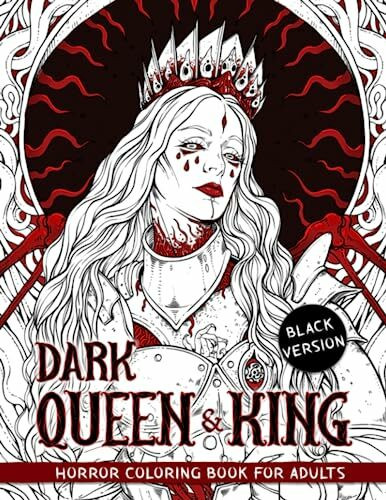 Dark Queen & King: Horror Coloring Book of Kings, Queens and Thrones in Haunting Royal for Adults
