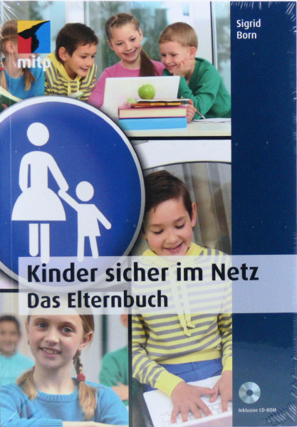 Kinder sicher im Netz: Das Elternbuch (mitp Anwendungen)