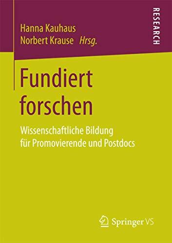 Fundiert forschen: Wissenschaftliche Bildung für Promovierende und Postdocs