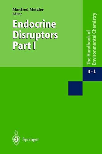 Endocrine Disruptors Part I (The Handbook of Environmental Chemistry)