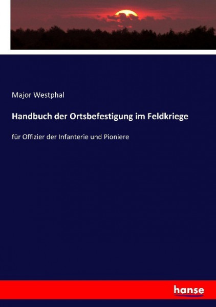 Handbuch der Ortsbefestigung im Feldkriege