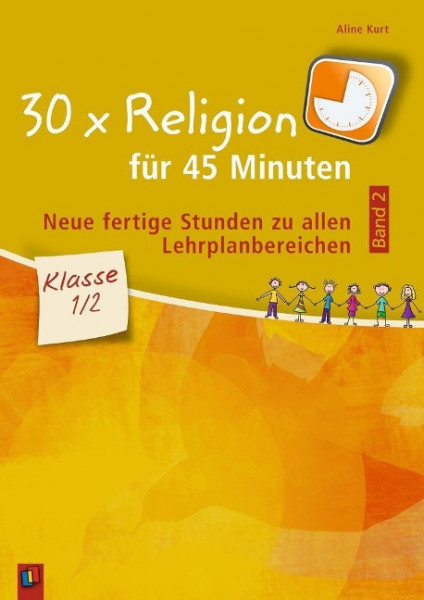 30 x Religion für 45 Minuten - Band 2 - Klasse 1/2