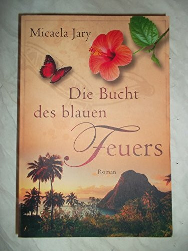 Die Bucht des blauen Feuers: Roman