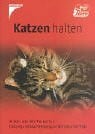 Katzenhalten: Wissen, was dem Tier gut tut