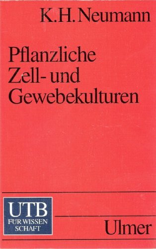 Pflanzliche Zell- und Gewebekulturen: Eine Einführung (UTB S (Small-Format): Uni-Taschenbücher)