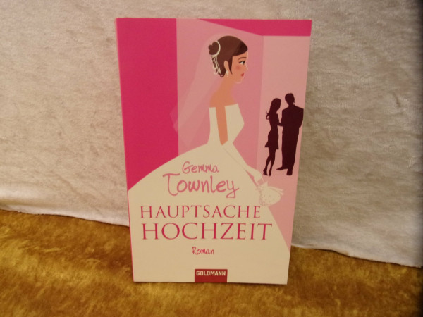Hauptsache Hochzeit: Roman: Roman. Deutsche Erstveröffentlichung