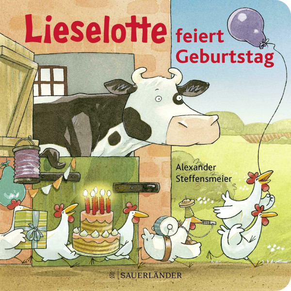 Lieselotte feiert Geburtstag: Lustige Reime mit der Kuh Lieselotte für Kinder ab 2 Jahren (Pappbilderbücher von Kuh Lieselotte, Band 8)