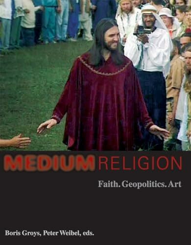 Medium Religion: Faith, Geopolitics, Art