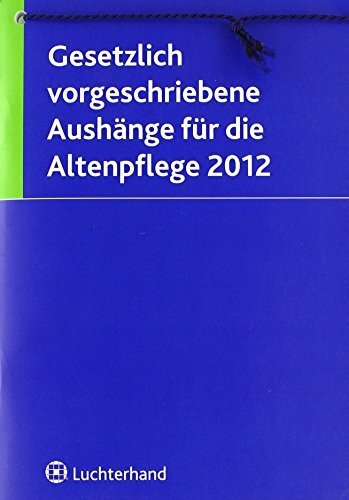 Gesetzlich vorgeschriebene Aushänge für die Altenpflege 2012