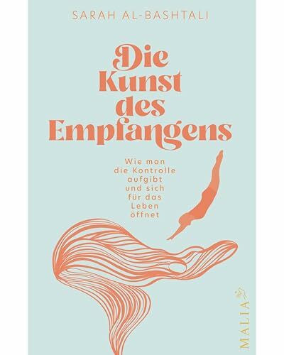 Die Kunst des Empfangens: Wie man die Kontrolle aufgibt und sich für das Leben öffnet