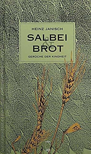 Salbei und Brot. Gerüche der Kindheit