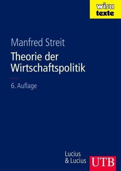Theorie der Wirtschaftspolitik (UTB L (Large-Format): Uni-Taschenbücher)
