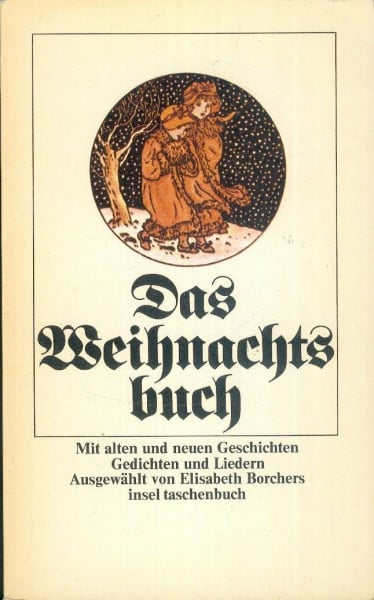 Das Weihnachtsbuch. Mit alten und neuen Geschichten, Gedichten und Liedern.