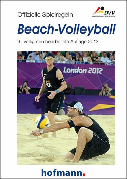 Offizielle Spielregeln Beach-Volleyball: Offizielle Beach-Volleyball Regeln 2013-2016. Zur Einführung ins allen Wettbewerben ab 1. Januar 2013 und ... v. 33. Weltkongress der FIVB 2012